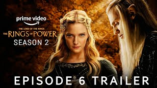 The Lord Of The Rings The Rings Of Power  S2  Ep6 Trailer  Prime Video [upl. by Yssej]