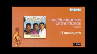 Los Musiqueros Entrerrianos  El musiquero [upl. by Enilecram522]