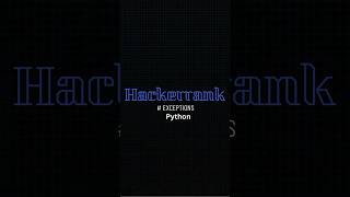 Hackerrank Exceptions  Hackerrank Python solutions [upl. by Mellitz]