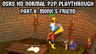 OSRS HD Normal P2P Playthrough Part 8 Monks Friend [upl. by Ahk]