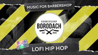 Barbershop Music by barbershop Borodach  LOFI Hip Hop  Музыка для барбершопа 12 [upl. by Lothario655]