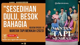 Mantan Tapi Menikah Ep 10  And They Live Happily Ever After [upl. by Garfield]