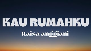 Kau rumahku  raisa anggiani lyric video [upl. by Oimetra]