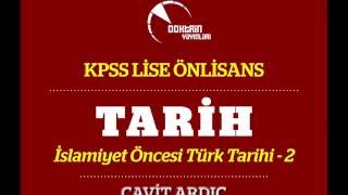 KPSS TARİH 02 İslamiyet Öncesi Türk Tarihi 2  CAVİT ARDIÇ [upl. by Doralynne]