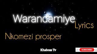 warandamiye by Prosper Nkomezi Lyrics pro [upl. by Azpurua]