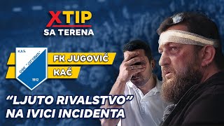 quotLjuto rivalstvoquot na ivici incidenta  FK Jugović Kać ✈️ XTIP SA TERENA [upl. by Stephenie]