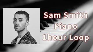 Sam Smith Piano Instrumental 1Hour Loop Mix Karaoke medley [upl. by Solange]