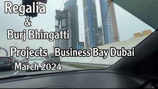 Regalia and Burj Binghati Projects in Business Bay Dubai March 2024 [upl. by Landry]