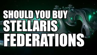 Should You Buy Stellaris Federations [upl. by Adidnac]