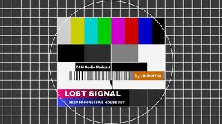 Lost Signal  Deep Progressive House Set  2018 Mixed By Johnny M  DEM Radio Podcast [upl. by Anauqes187]