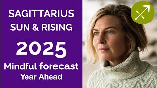 SAGITTARIUS 2025 SUN amp RISING ASTROLOGY YEARLY FORECAST [upl. by Ulric990]