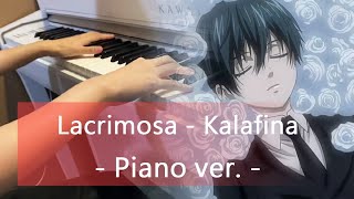 Lacrimosa  Kalafina Piano 黑執事 Kuroshitsuji ED2 [upl. by Miah448]