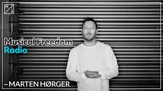 MARTEN HØRGER – Musical Freedom Radio Residency October [upl. by Heyman117]