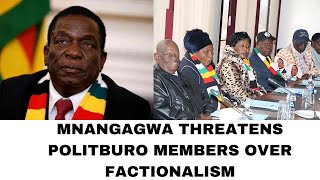 MNANGAGWA THREATENS POLITBURO MEMBERS OVER FACTIONALISM IN ZANU PF [upl. by Joiner]