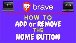 How To Add Or Remove The Home Button On The Brave Web Browser  PC  2024 [upl. by Evans]