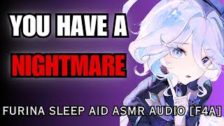 You have a nightmare  Sleep Aid AUDIO ROLEPLAY F4A Furina x Listener Genshin ASMR [upl. by Nnayecats]