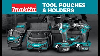 Makita  Tool Pouches and Holders [upl. by Ravi]