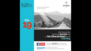 Sesión19 JUNTOS hacia el DOMINIO de la NO DIRECTIVIDAD en el COACHING Martes 2 de abril 2024 [upl. by Earazed]