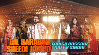 Dil Barabar Sheedi Jambo  New Balochi Sindhi Urdu Mix Song 2021  By Tabish Hussain amp Naeem Sindhi [upl. by Sakhuja]