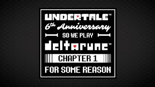 UNDERTALE 6th Anniversary So We Play DELTARUNE Chapter 1 For Some Reason  LIVE [upl. by Ashia]