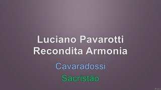 Luciano Pavarotti  Recondita Armonia  Com voz e letra [upl. by Nirrak461]