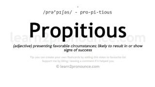 Pronunciation of Propitious  Definition of Propitious [upl. by Aleakim]