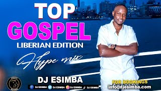 Top Liberian Gospel Mix by Dj Esimba [upl. by Attenaz]