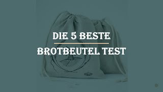 Die 5 Beste Brotbeutel Test 2023 [upl. by Pironi]