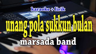 UNANG POLA SUKKUN BULAN KARAOKE MARSADA BAND [upl. by Htnnek]