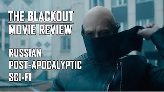 A Russian PostApocalyptic Movie  The Blackout 2019  Movie Review [upl. by Mccall]