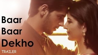 Baar Baar Dekho Official Trailer  Sidharth Malhotra Katrina Kaif  Out Now [upl. by Aydiv]