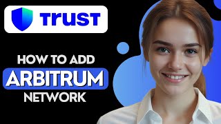 How to Add Arbitrum Network to Trust Wallet [upl. by Donahue]