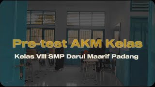 PERSIAPAN DAN PELAKSANAAN PRETEST AKM KELAS  KAMPUS MENGAJAR 8 SMP DARUL MAARIF PADANG [upl. by Marsh]