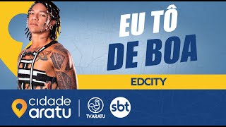 EU TÔ DE BOA  EDCITY｜UNIVERSO [upl. by Harrat]