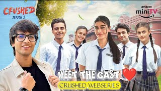 CRUSHED SEASON 3  SOURAV JOSHI MEET THE CAST ❤️ crushed [upl. by Resarf]