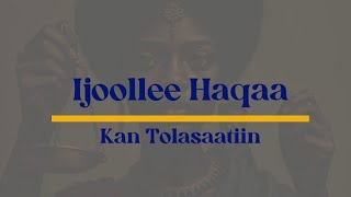 Ijoollee Haqaa [upl. by Ojadnama]