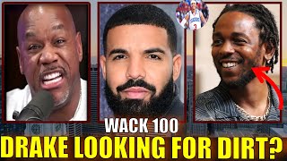 WACK 100 SAYS DRAKE IS CALLING AROUND FOR DIRT ON KENDRICK LAMAR FOR DISS RESPONSE IS KDOT CLEAN [upl. by Wilhide335]