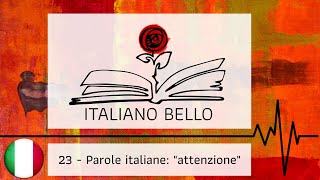 Italiano Bello Podcast 23  Parole italiane quotattenzionequot [upl. by Vail]