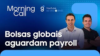 🔴 03112023 BOLSAS GLOBAIS AGUARDAM PAYROLL  Morning Call [upl. by Alessig133]