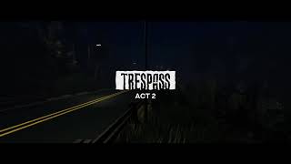 Roblox Trespass  Act 2 Official Trailer [upl. by Harlin297]