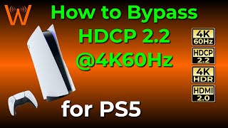 How to Bypass HDCP 22  4K60Hz on PS5 and EXACTLY what equipment you need [upl. by Bugbee287]