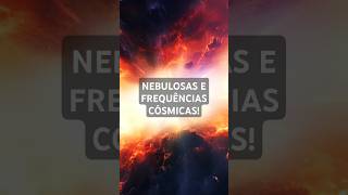 Conexão com Nebulosas e Frequências Cósmicas Sons do Universo para Relaxar e Atrair Paz [upl. by Loveridge]