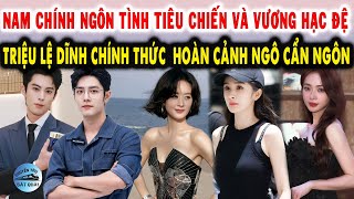 Nam chính ngôn tình Tiêu Chiến và Vương Hạc Đệ Triệu Lệ Dĩnh chính thức Hoàn cảnh Ngô Cẩn Ngôn [upl. by Oringas806]