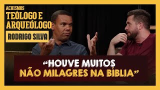 COMO COMPROVAR AS HISTÓRIAS BÍBLICAS FT RODRIGO SILVA I  ACHISMOS PODCAST 284 [upl. by Nodlew]