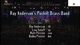 Jazzwoche Burghausen 2003：Ray Andersons Pocket Brass Band [upl. by Atsahs]