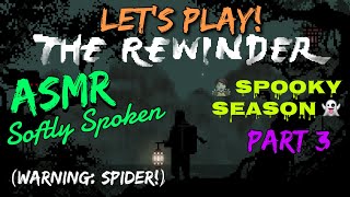 ASMR softly spoken Lets Play for Halloween The Rewinder  part three [upl. by Nonnahsed830]