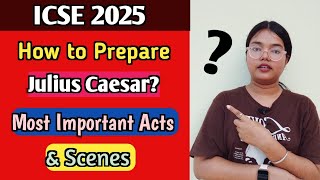 ICSE 2025 How to Prepare for Julius Caesar  Most Important Acts amp Scenes  Literature Class 10🔥 [upl. by Thar720]