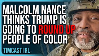 Malcolm Nance Thinks Trump Is Going To ROUND UP People Of Color HIS BRAIN IS BROKEN [upl. by Selrahcnhoj108]