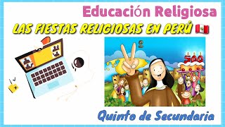 LAS FIESTAS RELIGIOSAS EN PERÚ  Quinto de Secundaria  Educación Religiosa [upl. by Eatnahc]