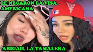 LE NEGARON LA VISA AMERICANA A ABBY LA TAMALERA [upl. by Fugazy]